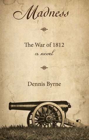 Madness: The War of 1812 (Paperback)