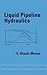 Liquid Pipeline Hydraulics (Mechanical Engineering, 173)