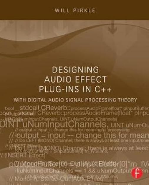 Designing Audio Effect Plug-Ins in C++