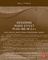 Designing Audio Effect Plug-Ins in C++ by Will Pirkle