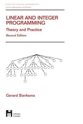 Linear and Integer Programming: Theory and Practice, Second Edition (Advances in Applied Mathematics)
