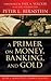 A Primer on Money, Banking, and Gold