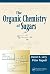 The Organic Chemistry of Sugars