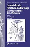 Juzen-taiho-to (Shi-Quan-Da-Bu-Tang): Scientific Evaluation and Clinical Applications (Traditional Herbal Medicines for Modern Times)