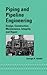 Piping and Pipeline Engineering: Design, Construction, Maintenance, Integrity, and Repair (Mechanical Engineering)