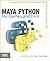 Maya Python for Games and Film by Adam Mechtley