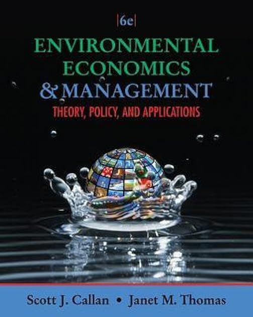 Environmental Economics and Management: Theory, Policy, and Applications (Upper Level Economics Titles)