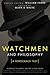 Watchmen and Philosophy by Mark D. White Watchmen and Philosophy by Mark D. White