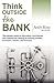 Think Outside the Bank: An Insiders Guide to Alternative Financing