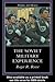 The Soviet Military Experience: A History of the Soviet Army, 1917-1991