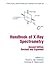 Handbook of X-Ray Spectrometry (Practical Spectroscopy)