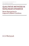 Qualitative Methods in Nonlinear Dynamics: Novel Approaches to Liapunov's Matrix Functions (Pure & Applied Mathematics) Qualitative Methods in Nonlinear Dynamics: Novel Approaches to Liapunov's Matrix Functions (Pure & Applied Mathematics)