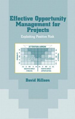 Effective Opportunity Management for Projects: Exploiting Positive Risk