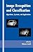 Image Recognition and Classification: Algorithms, Systems, and Applications (Optical Science and Engineering)