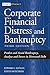 Corporate Financial Distress and Bankruptcy: Predict and Avoid Bankruptcy, Analyze and Invest in Distressed Debt