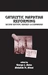 Catalytic Naphtha Reforming, Revised and Expanded (Chemical Industries)