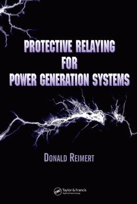 Protective Relaying for Power Generation Systems (Power Engineering (Willis))
