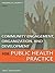 Community Engagement, Organization, and Development for Public Health Practice
