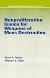 Nonproliferation Issues For Weapons of Mass Destruction (Public Administration and Public Policy) Nonproliferation Issues For Weapons of Mass Destruction (Public Administration and Public Policy)