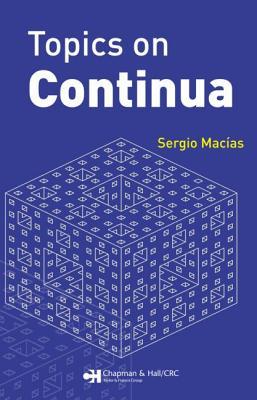 Topics on Continua (Pure & Applied Mathematics)