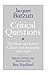 Critical Questions: On Music and Letters, Culture and Biography, 1940-1980