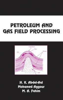 Petroleum and Gas Field Processing (Chemical Industries)