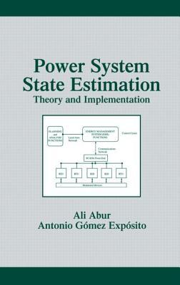 Power System State Estimation (Power Engineering (Willis))