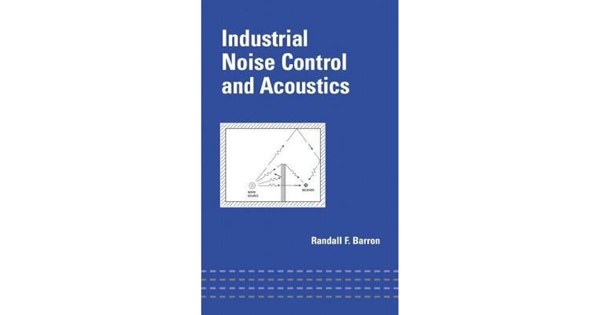 Industrial Noise Control and Acoustics by Randall F. Barron