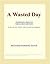 A Wasted Day
