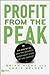 Profit from the Peak: The End of Oil and the Greatest Investment Event of the Century