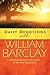 Daily Devotions with William Barclay: 365 Meditations on the Heart of the New Testament