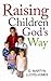 Raising Children God's Way