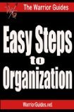 Easy Steps to Organization (The Warrior Guides)