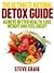 The Ultimate Natural Detox Guide by Steve Craig