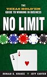 No Limit: The Texas Hold Em Guide to Winning in Business