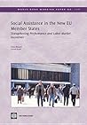 Social Assistance in the New Eu Member States: Strengthening Performance and Labor Market Incentives