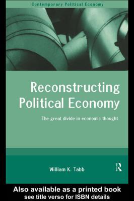 Reconstructing Political Economy: The Great Divide in Economic Thought