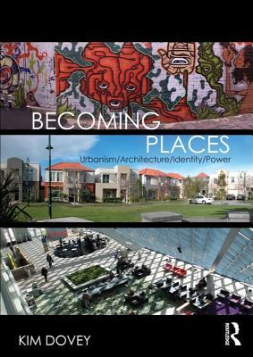 Becoming Places: Urbanism / Architecture / Identity / Power (Kindle Edition)
