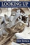 Looking Up: Poems from the National Cathedral Gargoyles Looking Up: Poems from the National Cathedral Gargoyles
