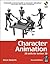 Character Animation: 2D Skills for Better 3D: 2D Skills for Better 3D