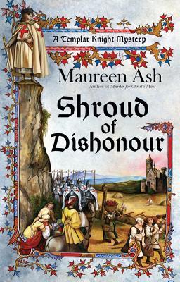 Shroud of Dishonour (Templar Knight Mystery, #5)