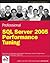 Professional SQL Server 2005 Performance Tuning