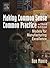 Making Common Sense Common Practice: Models for Manufacturing Excellence