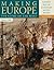 Making Europe: The Story of...