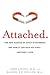 Attached: The New Science of Adult Attachment and How It Can Help Youfind?and Keep?love