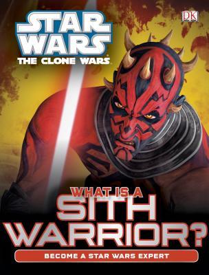 Star Wars: The Clone Wars: What Is a Sith Warrior? (Hardcover)