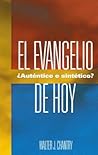 Evangelio De Hoy: Autentico O Sintetico (Spanish Edition) Evangelio De Hoy: Autentico O Sintetico (Spanish Edition)
