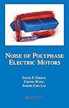 Noise of Polyphase Electric Motors (Electrical and Computer Engineering)