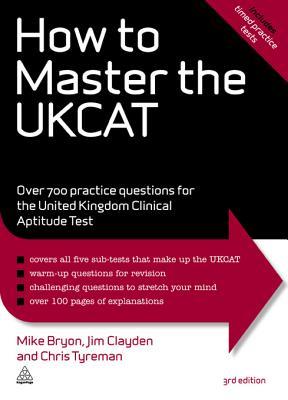 How to Master the Ukcat: Over 700 Practice Questions for the United Kingdom Clinical Aptitude Test (Kindle Edition)