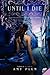 Until I Die (Revenants #2)
